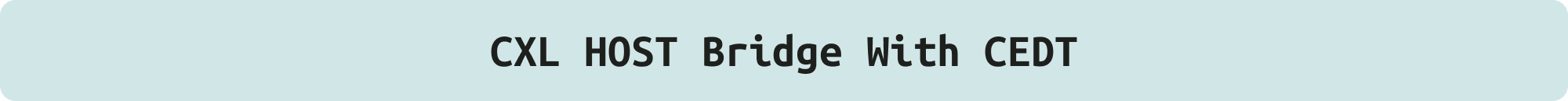 CXL HOST BRIDGE WITH CEDT